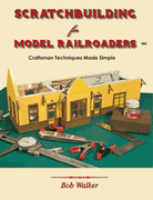 Scratchbuilding for Model Railroaders